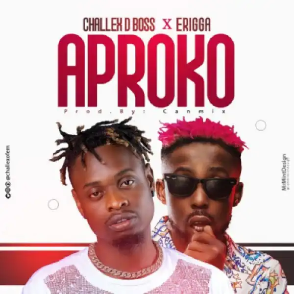 Challex D Boss - Aproko Remix ft. Erigga